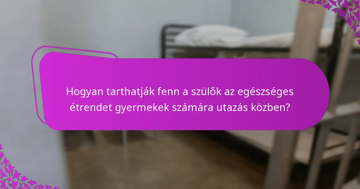 Milyen természetes gyógymódok segíthetnek a székrekedés enyhítésében gyermekeknél utazás közben?