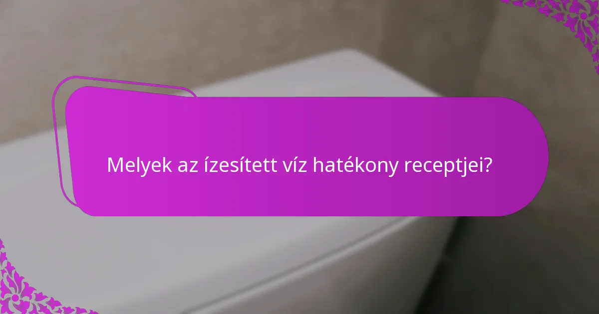 Hogyan lehet az ízesített vizet beépíteni a napi rutinba?