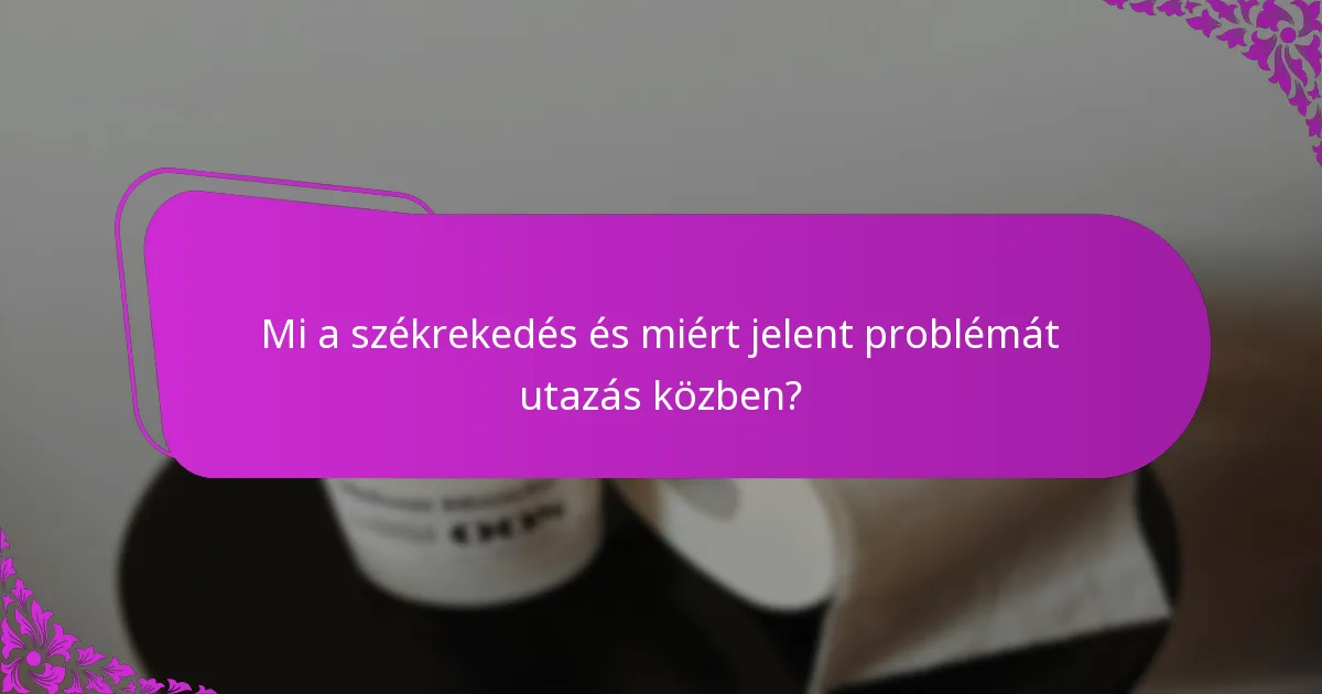 Hogyan tarthatod fenn az emésztési egészséget utazás közben?