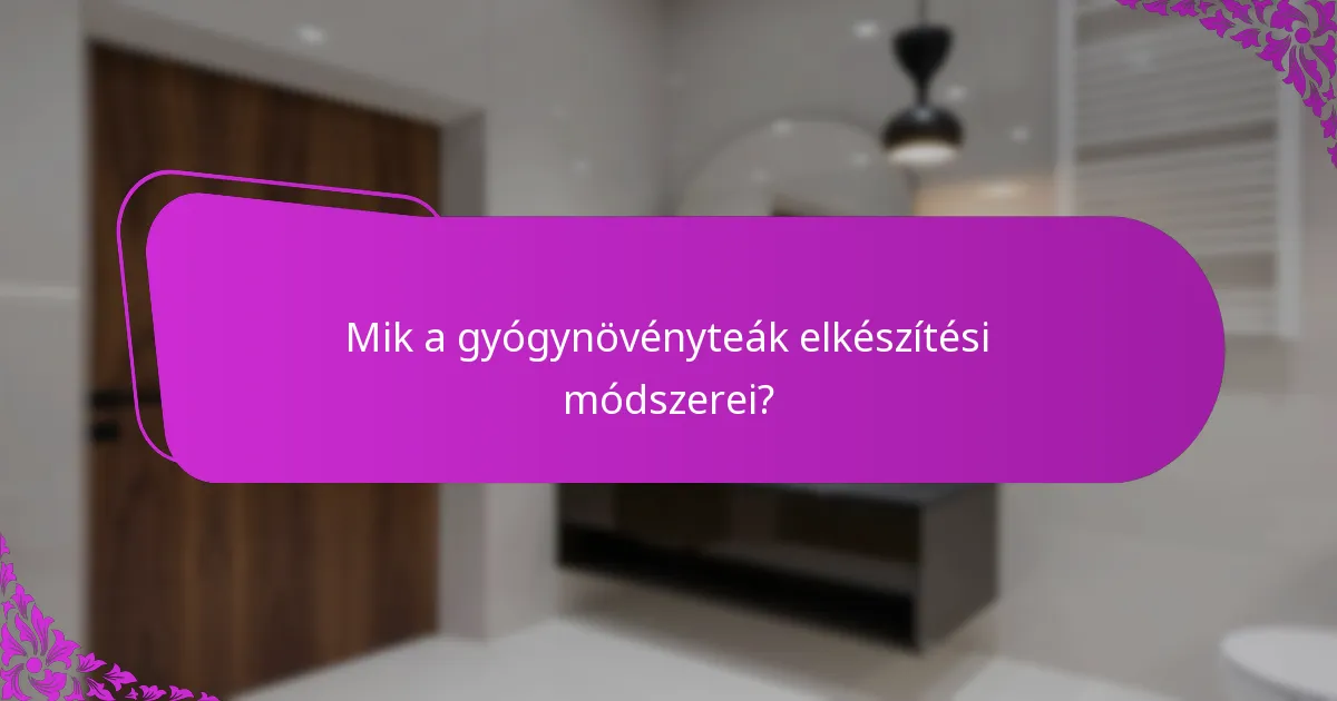 Mik a gyógynövényteák ajánlott adagjai?
