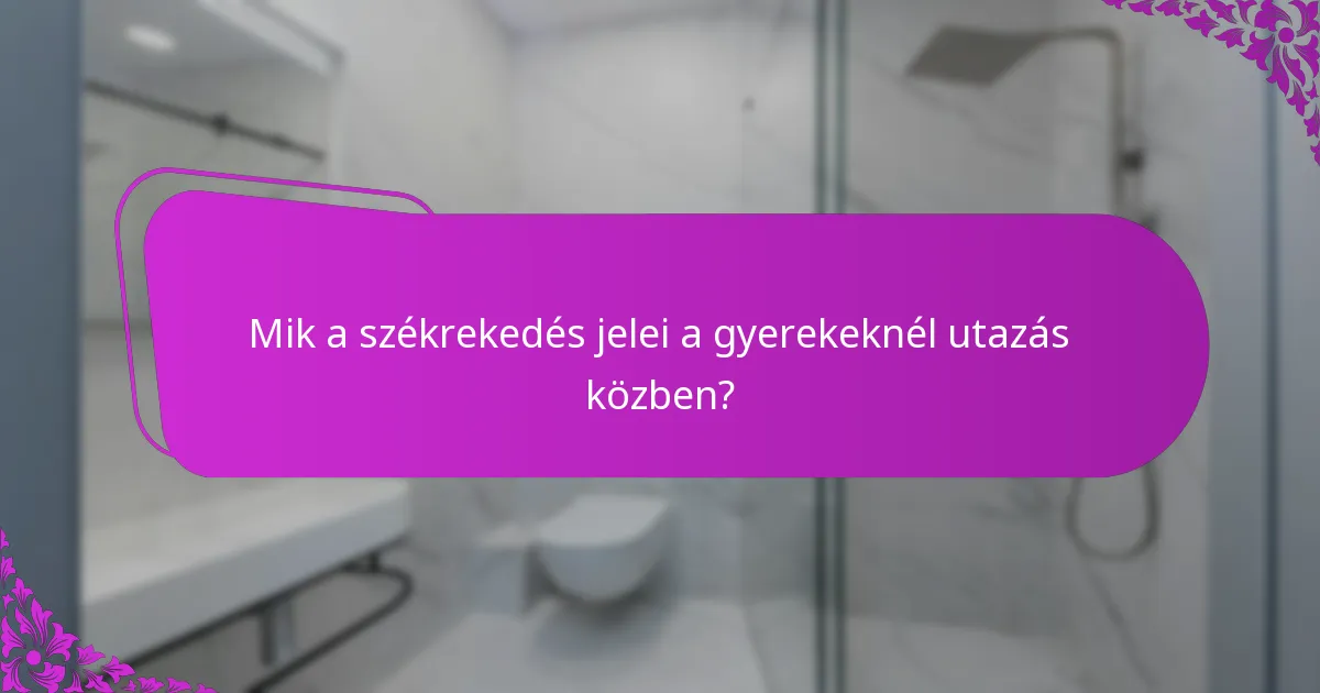 Milyen gyógymódok állnak rendelkezésre a gyerekek utazási székrekedésének kezelésére?