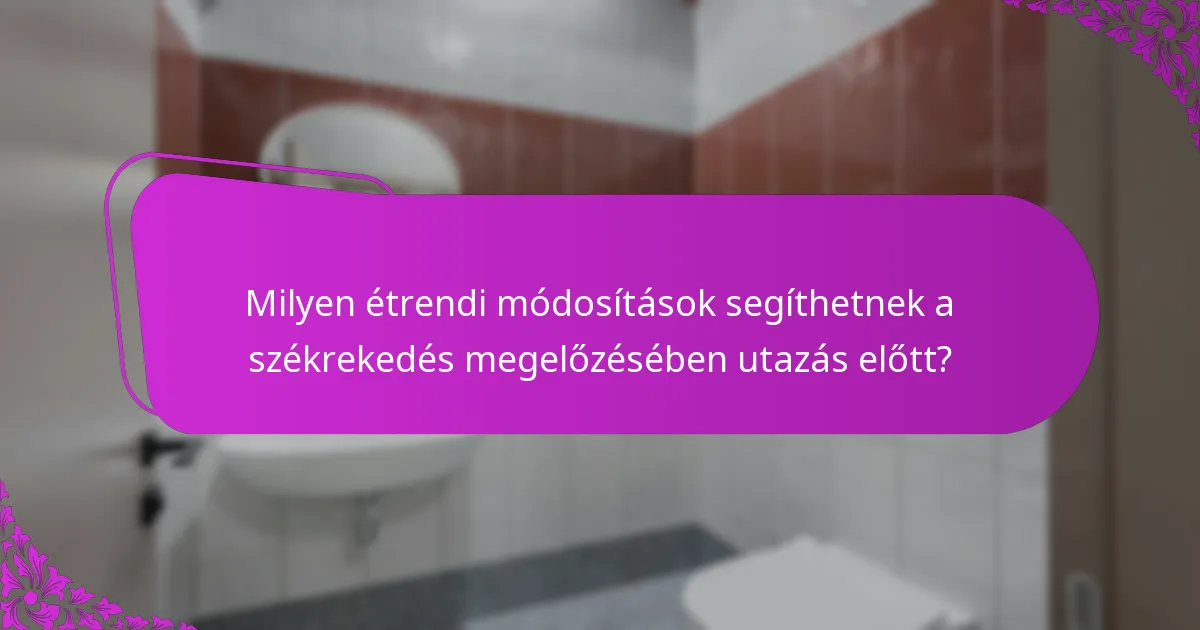Milyen további stratégiák támogathatják az emésztési egészséget utazás közben?