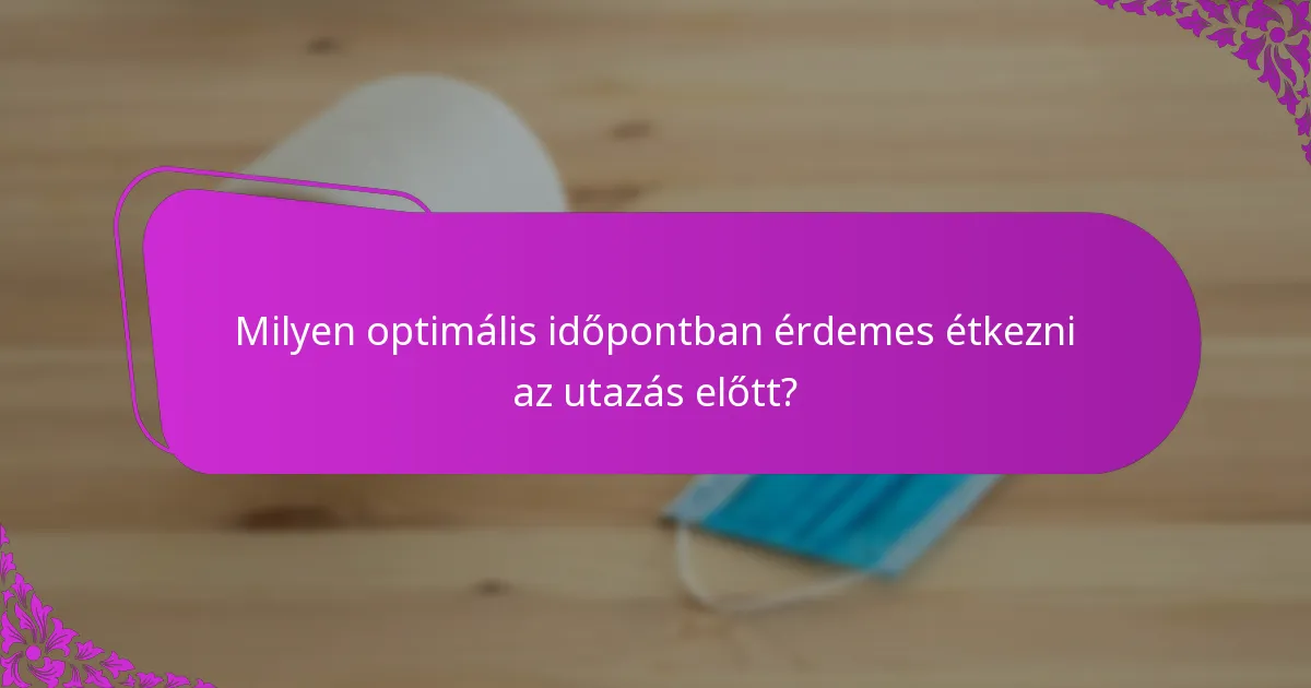 Hogyan tervezzük meg az étkezéseket különböző utazási forgatókönyvekhez?